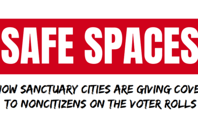 Safe Spaces: How Sanctuary Cities Are Giving Cover to Noncitizens on the Voter Rolls
