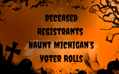 👻A HAUNT Mess: Michigan’s Voter Rolls Haunted by more than 25,000 Deceased Registrants 👻